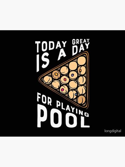 Today Great Is A Day For Playing Pool 2022 Tapestry Official Billiard Merch