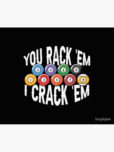 You Rack 'Em I Crack 'Em 2022 Tapestry Official Billiard Merch