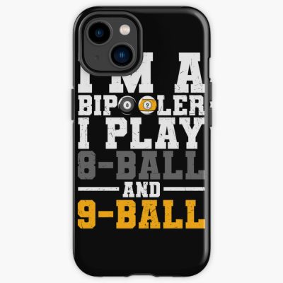 I'M A Bipooler I Play 8-Ball And 9-Ball 2022 Iphone Case Official Billiard Merch