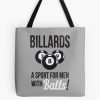 Billiards - A Sport For Men With Balls! Tote Bag Official Billiard Merch