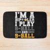 I'M A Bipooler I Play 8-Ball And 9-Ball 2022 Bath Mat Official Billiard Merch